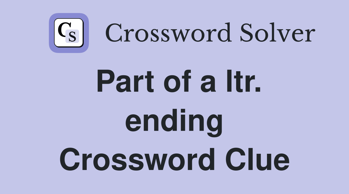 Part of a ltr. ending Crossword Clue
