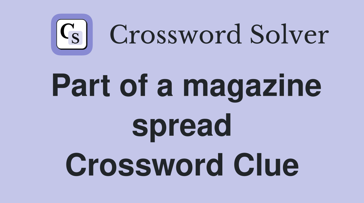 Part of a magazine spread Crossword Clue