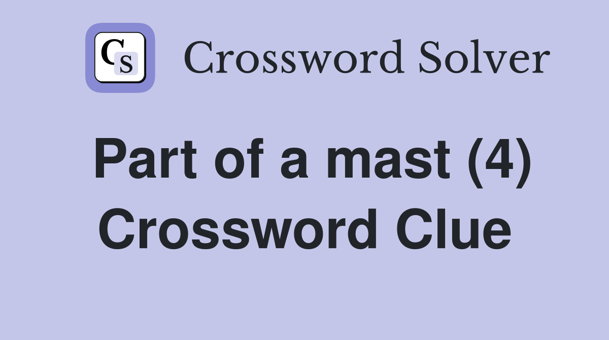 Part of a mast (4) Crossword Clue