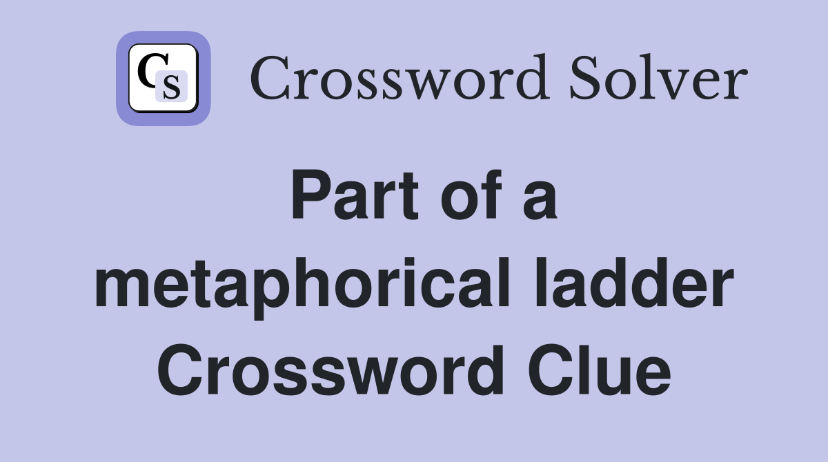 Part of a metaphorical ladder Crossword Clue