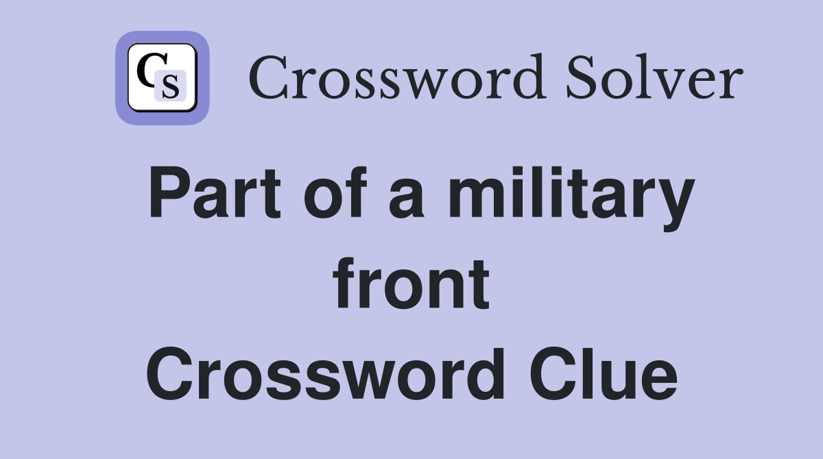 Part of a military front Crossword Clue
