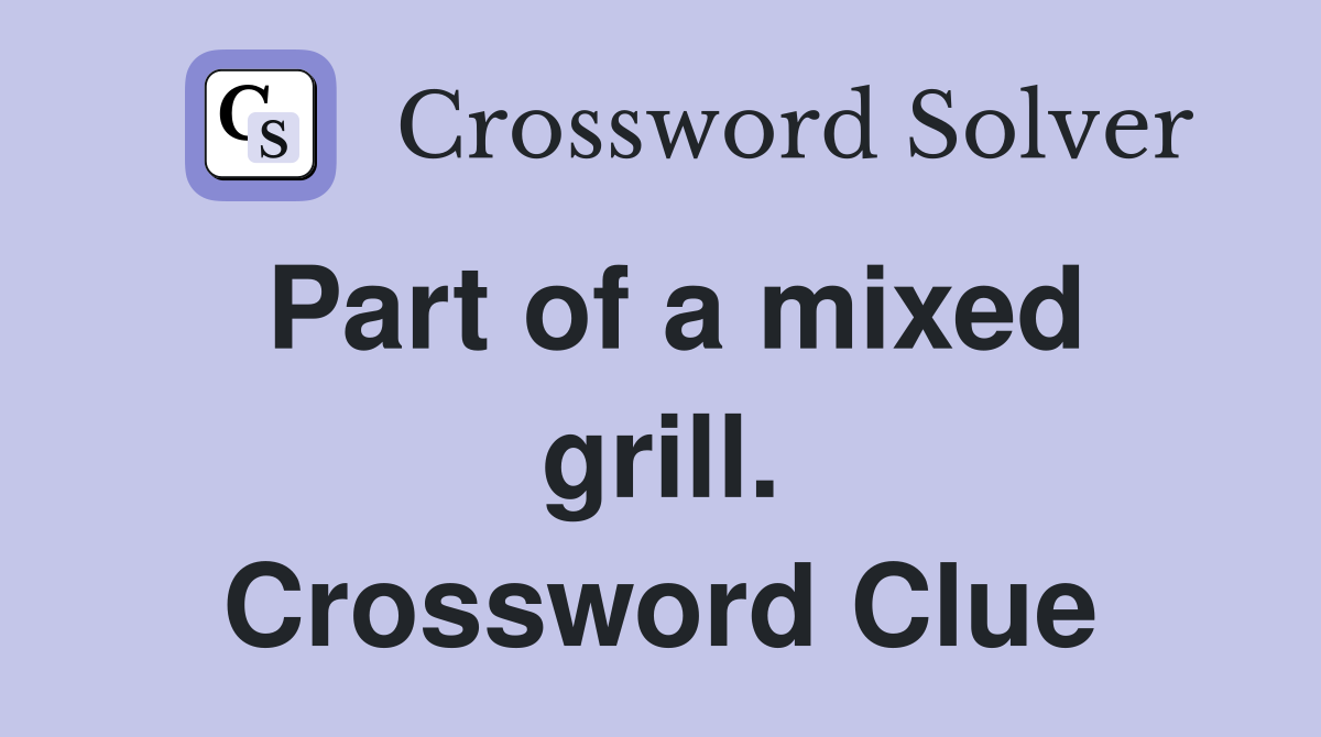 Part of a mixed grill. Crossword Clue