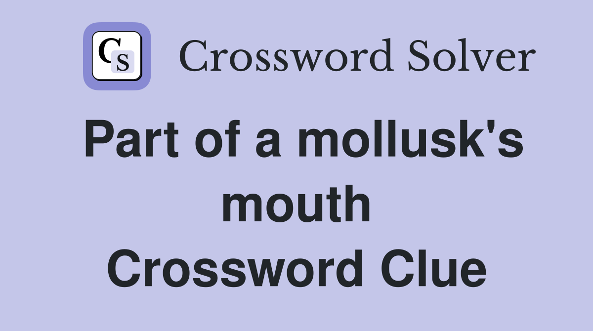 Part of a mollusk's mouth Crossword Clue