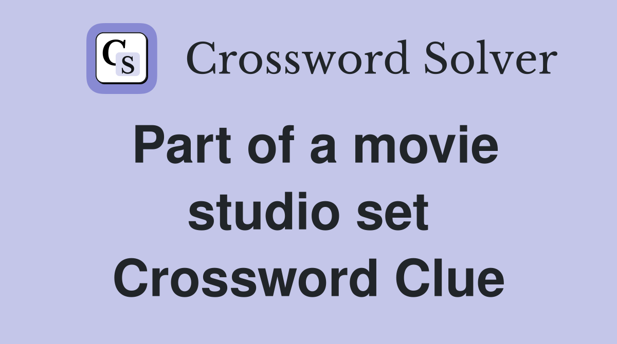 Part of a movie studio set Crossword Clue