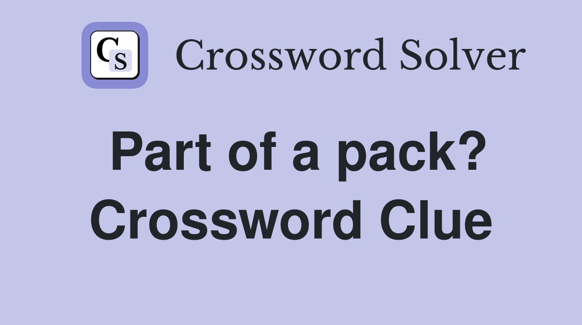 Part of a pack? Crossword Clue