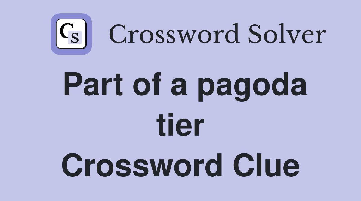 Part of a pagoda tier Crossword Clue