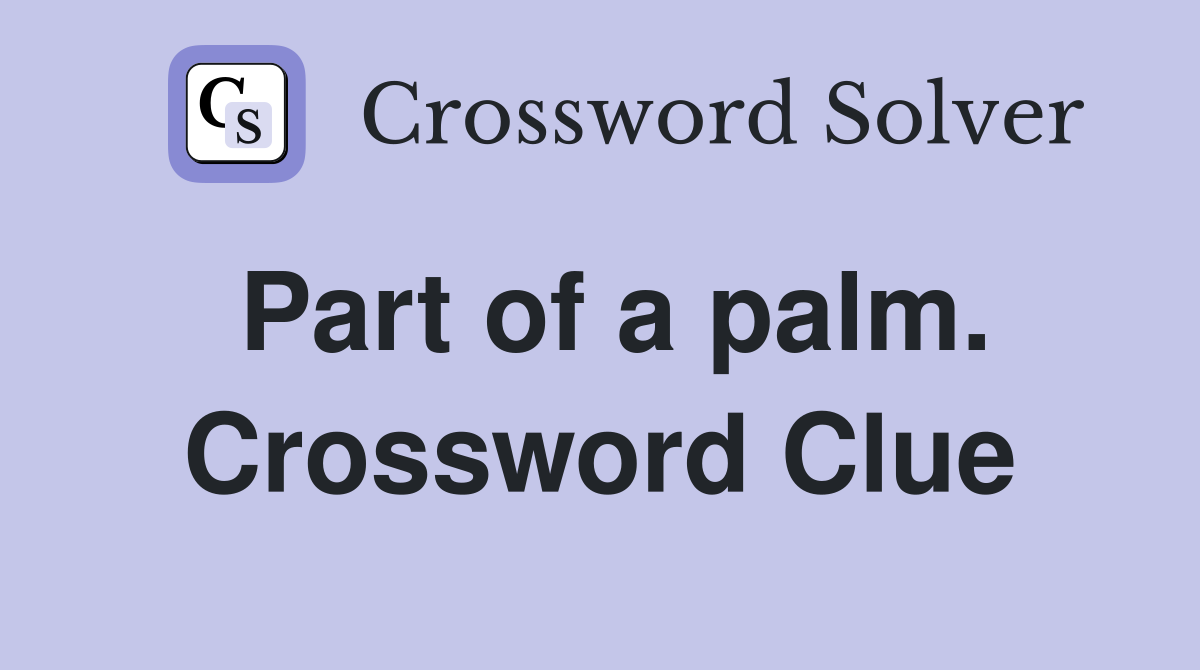 Part of a palm. Crossword Clue