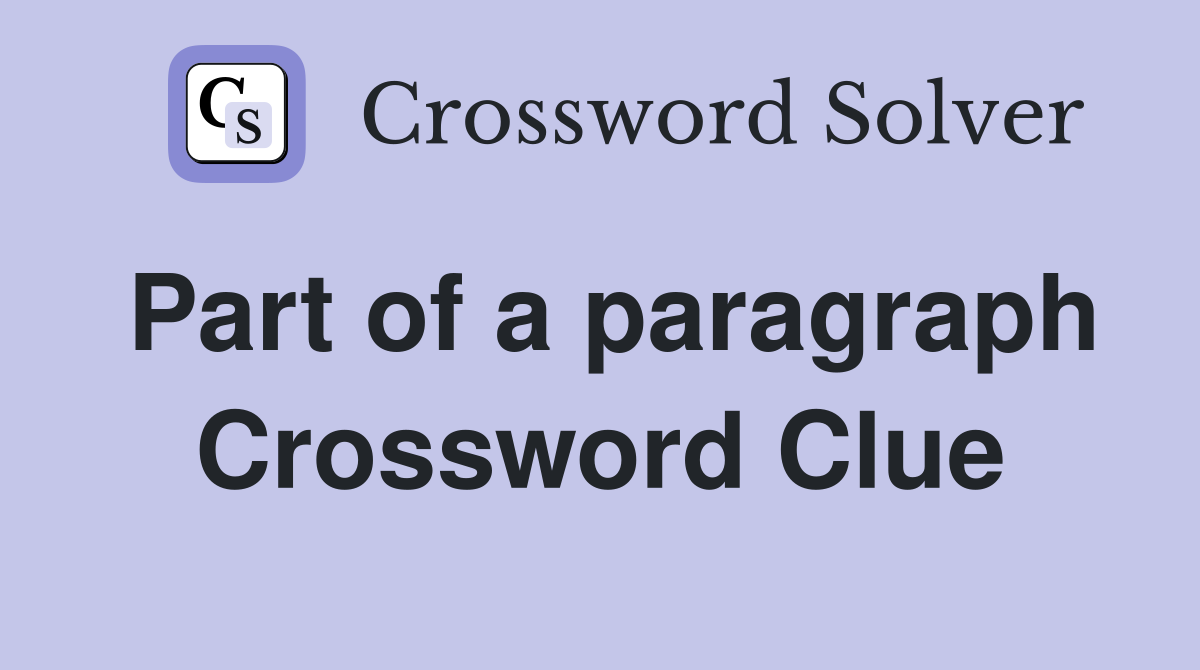 Part of a paragraph Crossword Clue