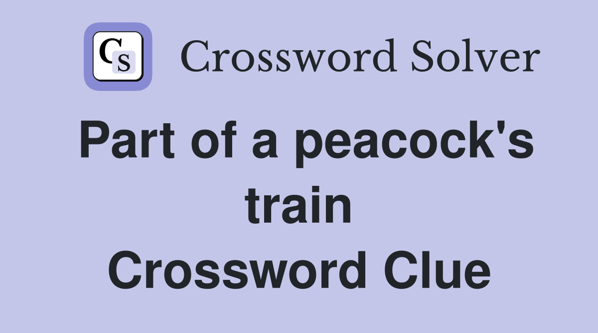 Part of a peacock's train Crossword Clue