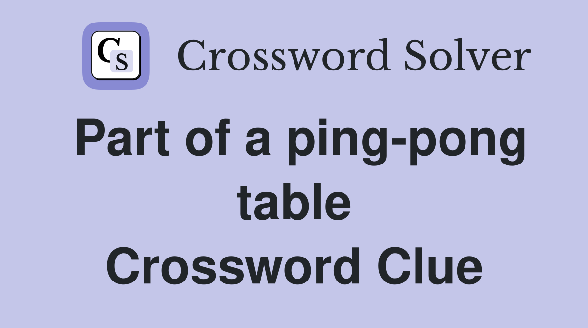 Part of a ping-pong table Crossword Clue