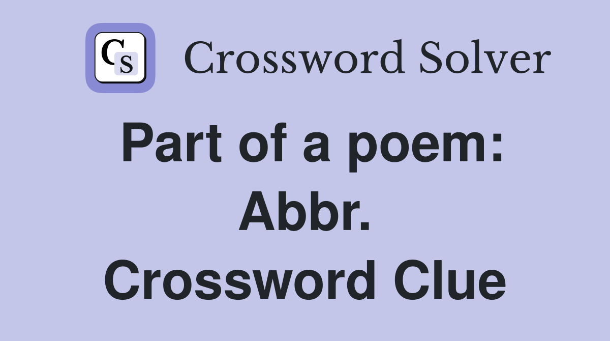 Part of a poem: Abbr. Crossword Clue