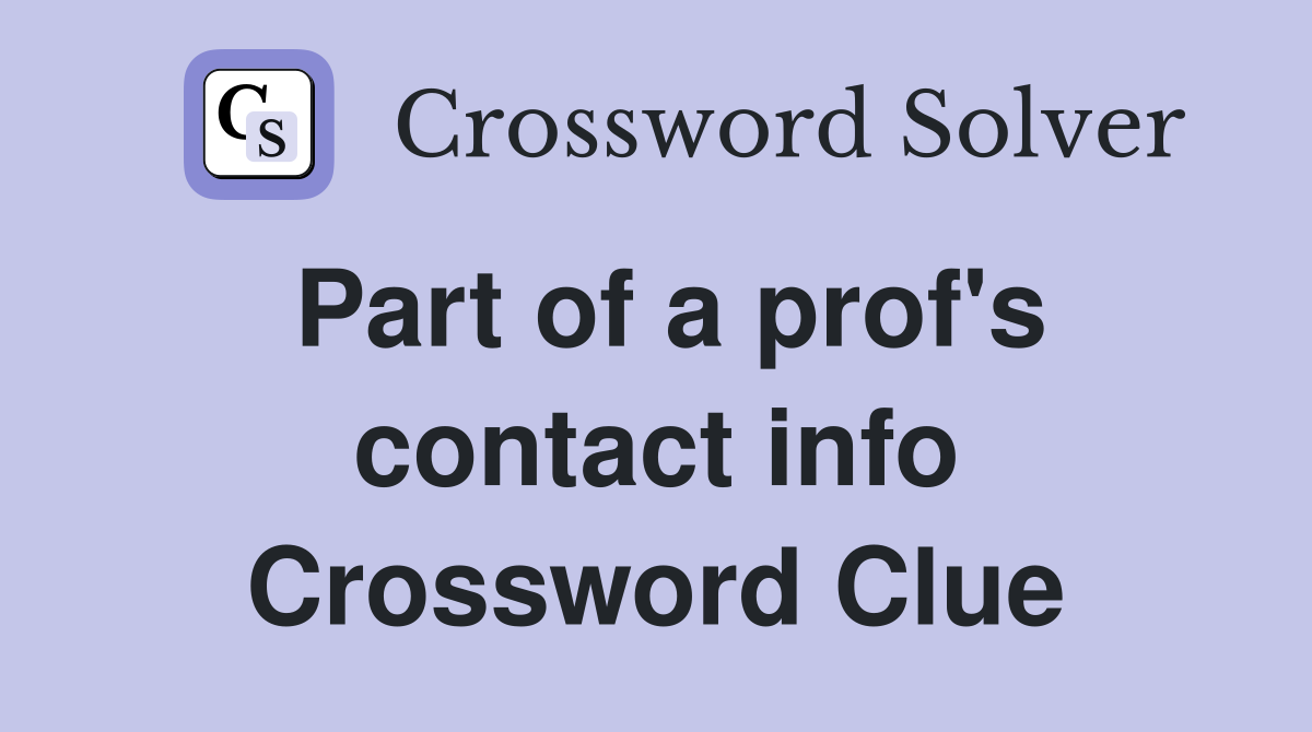 Part of a prof's contact info Crossword Clue