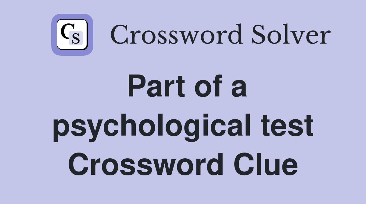 Part of a psychological test Crossword Clue