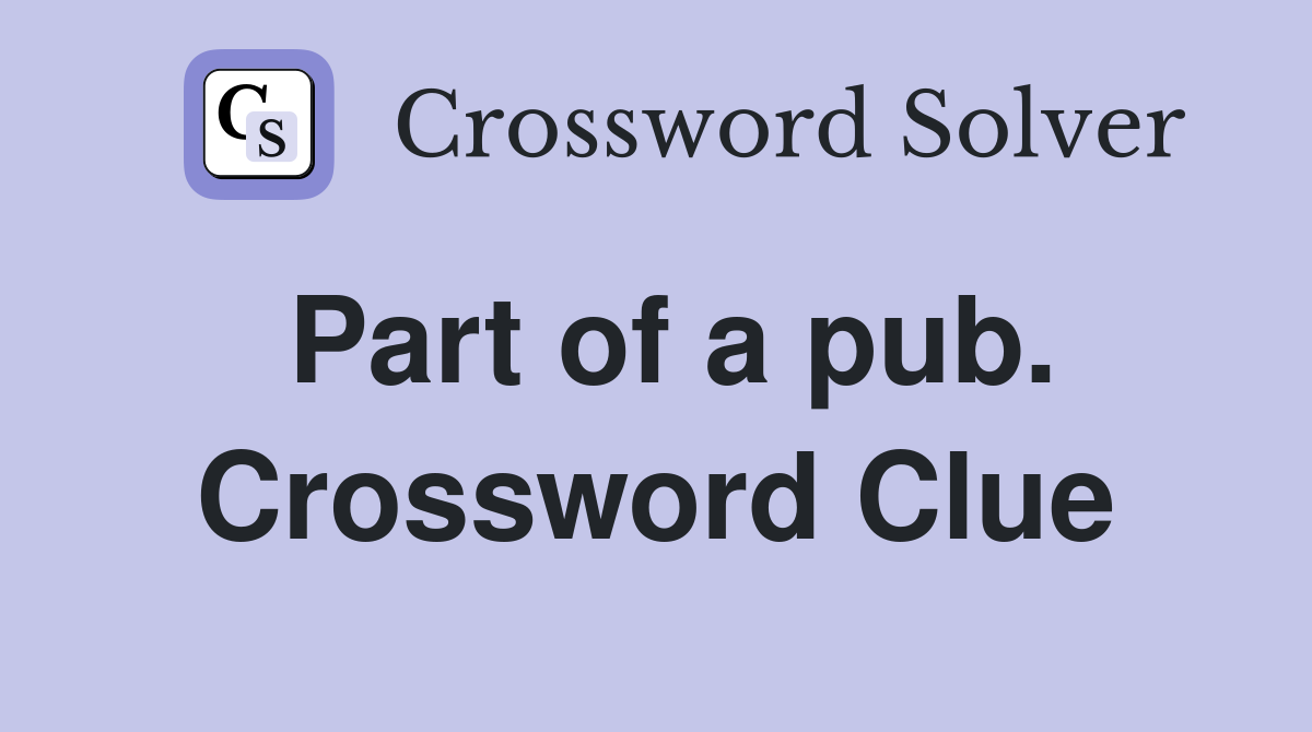 Part of a pub. Crossword Clue