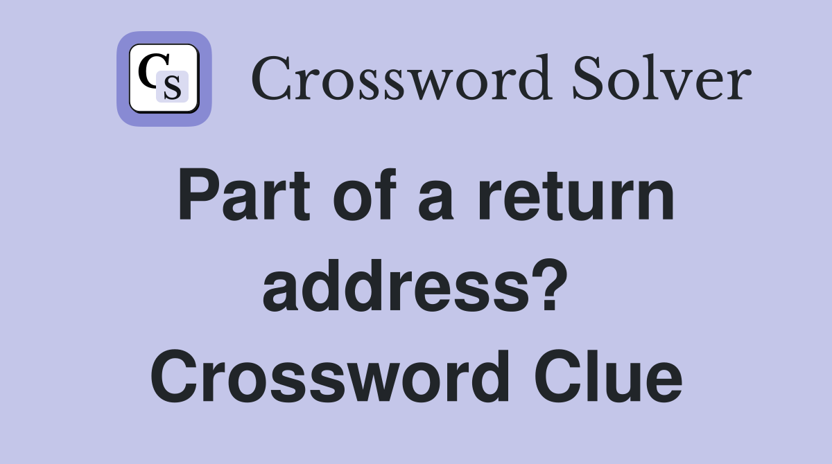 Part of a return address? Crossword Clue
