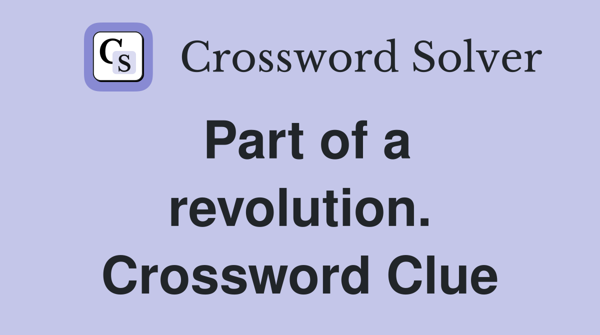 Part of a revolution. Crossword Clue