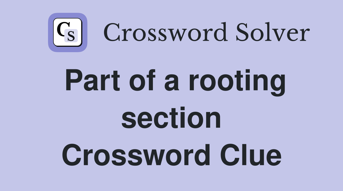 Part of a rooting section Crossword Clue