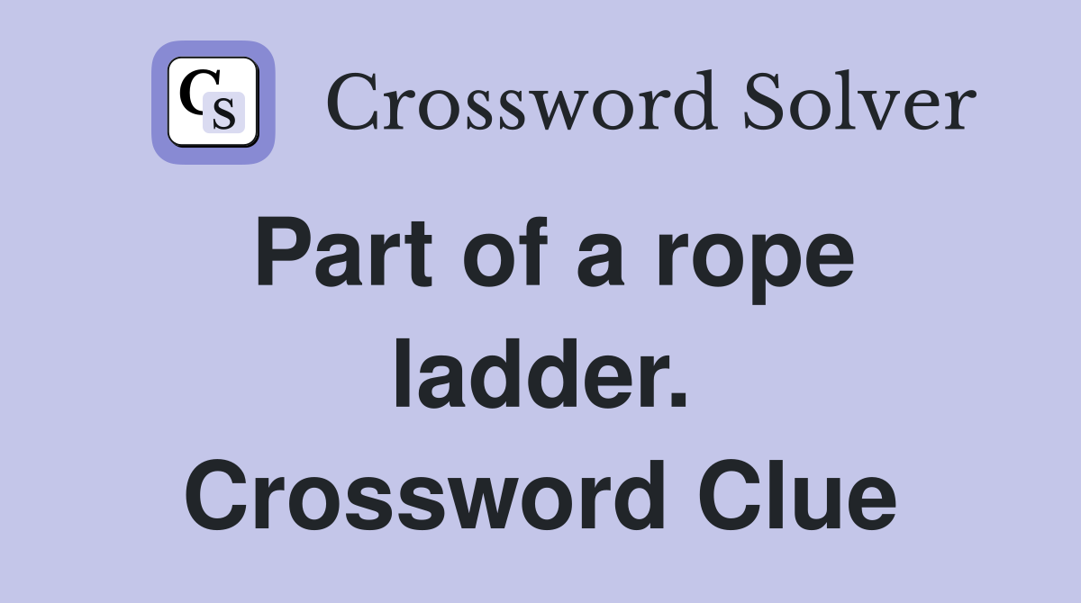 Part of a rope ladder. Crossword Clue