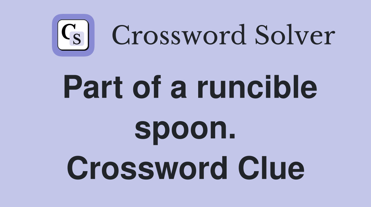 Part of a runcible spoon. Crossword Clue