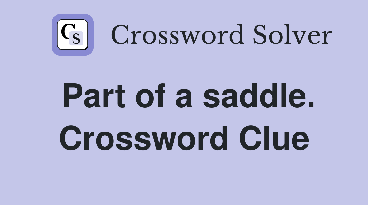 Part of a saddle. Crossword Clue