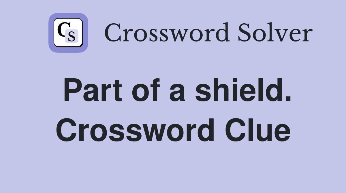 Part of a shield. Crossword Clue