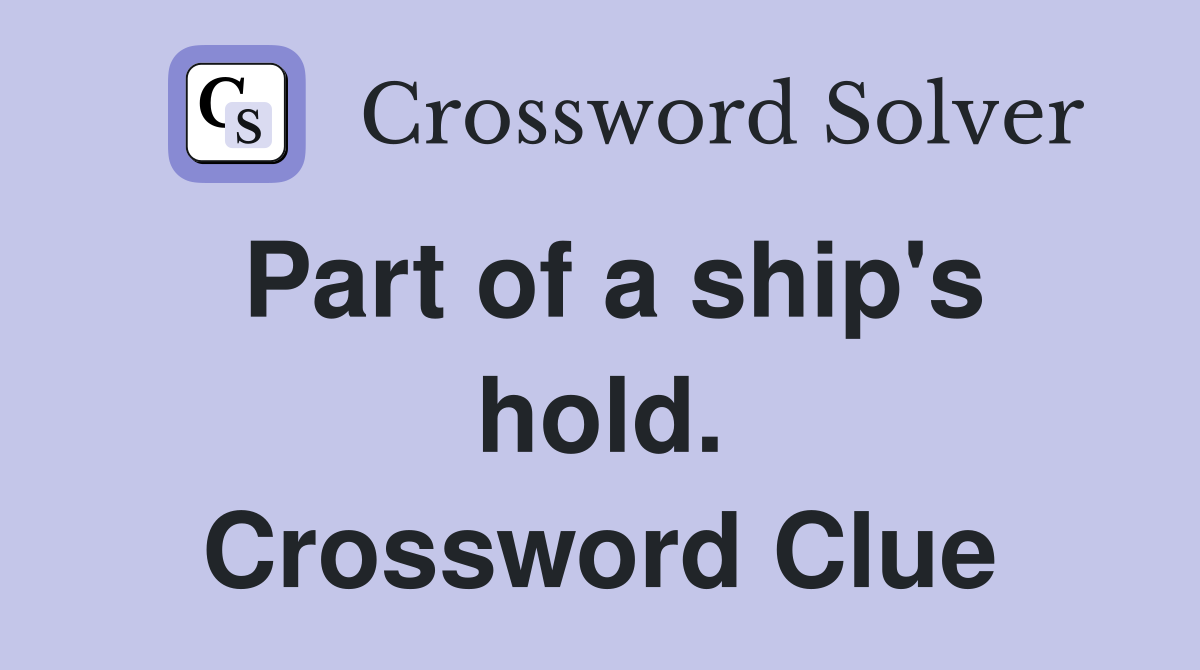 Part of a ship's hold. Crossword Clue