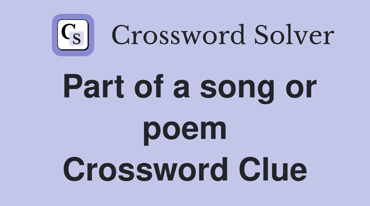 Part of a song or poem Crossword Clue