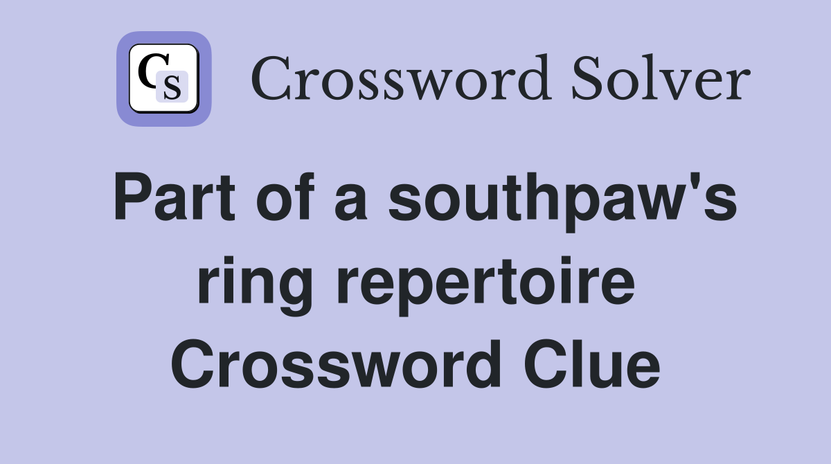 Part of a southpaw's ring repertoire Crossword Clue