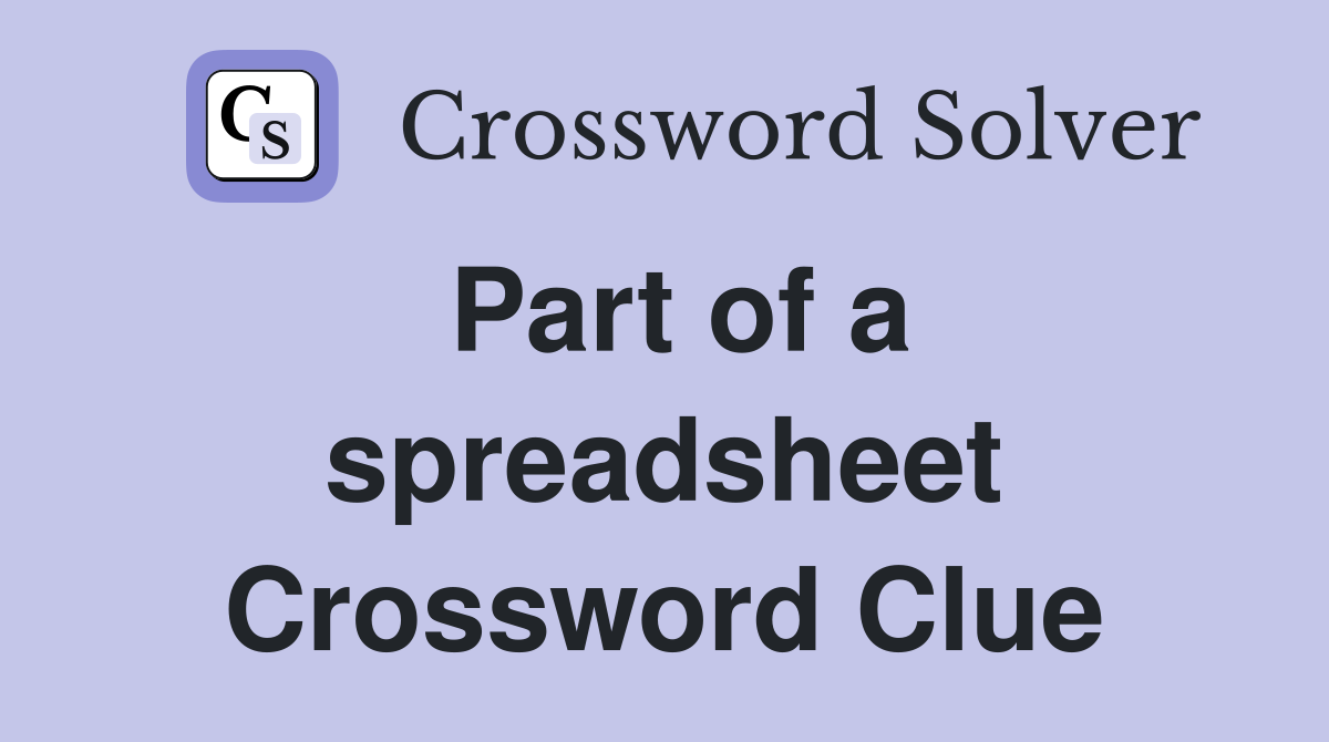 Part of a spreadsheet Crossword Clue