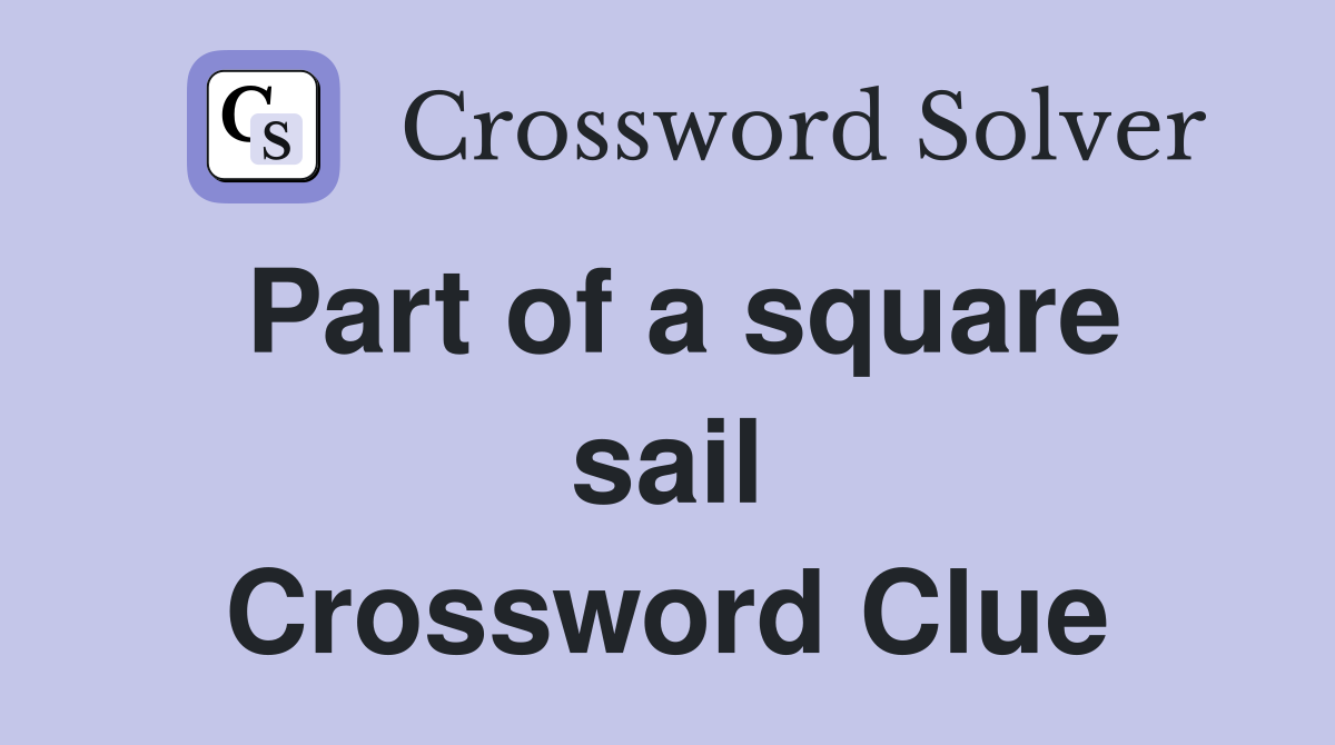 Part of a square sail Crossword Clue