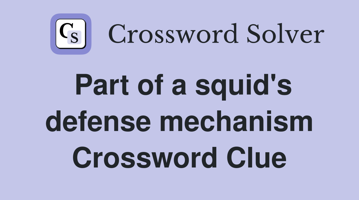 Part of a squid's defense mechanism Crossword Clue