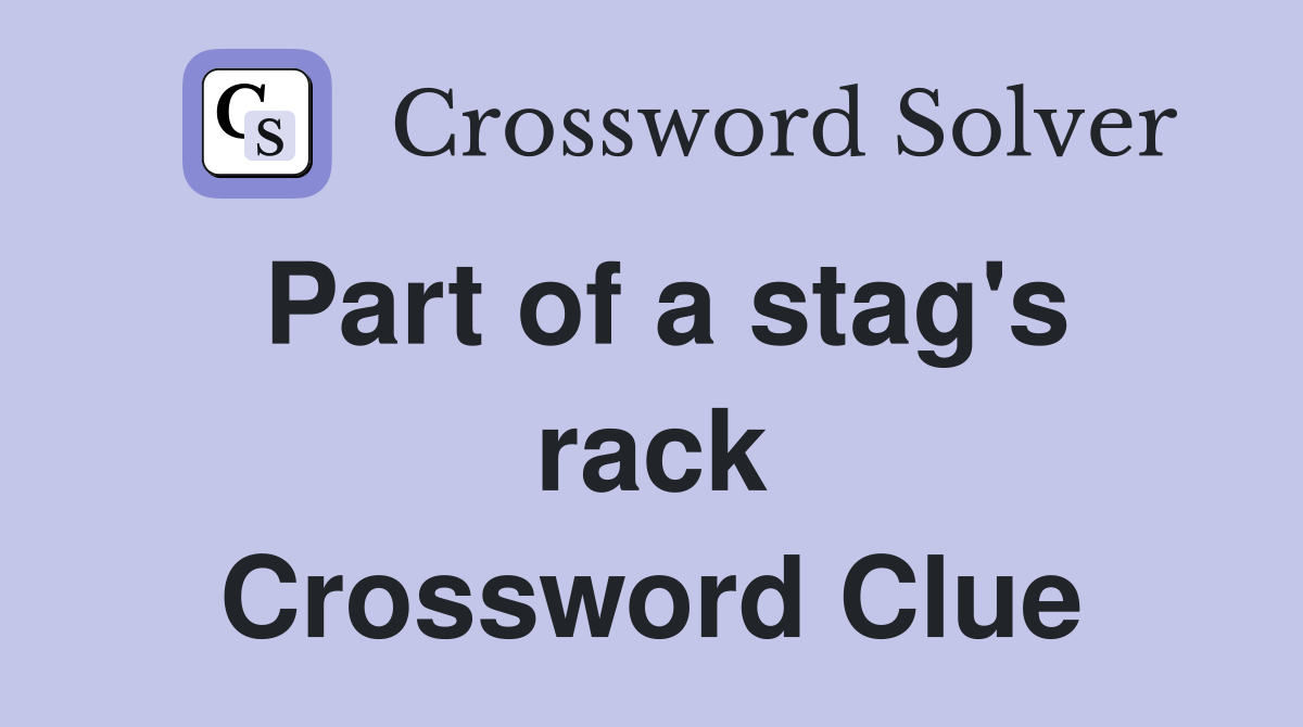 Part of a stag's rack Crossword Clue