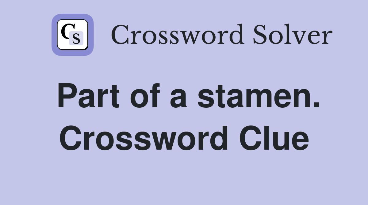 Part of a stamen. Crossword Clue