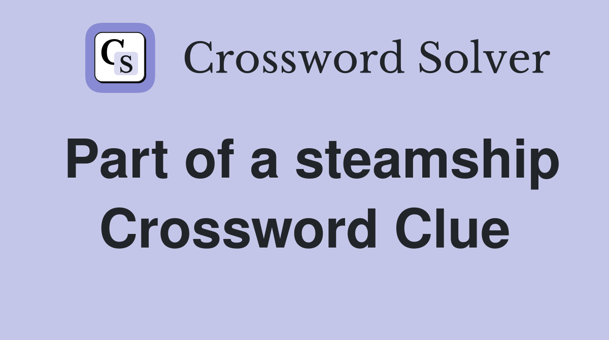 Part of a steamship Crossword Clue