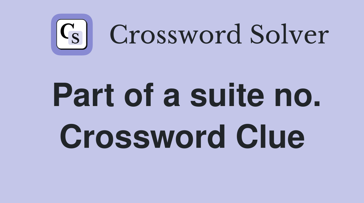 Part of a suite no. Crossword Clue