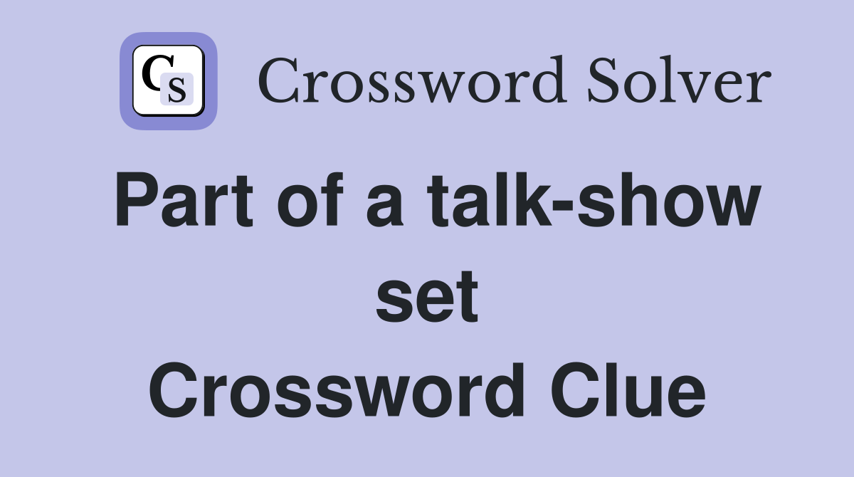 Part of a talk-show set Crossword Clue