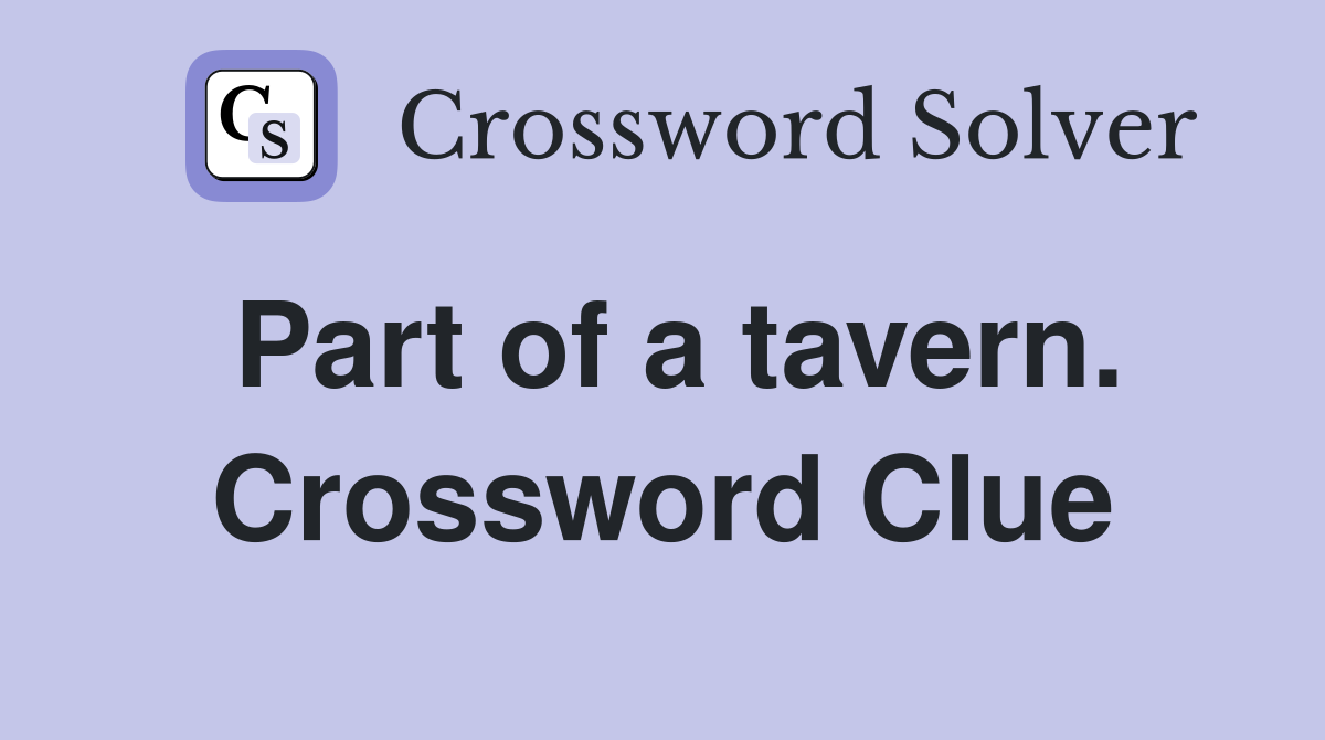 Part of a tavern. Crossword Clue