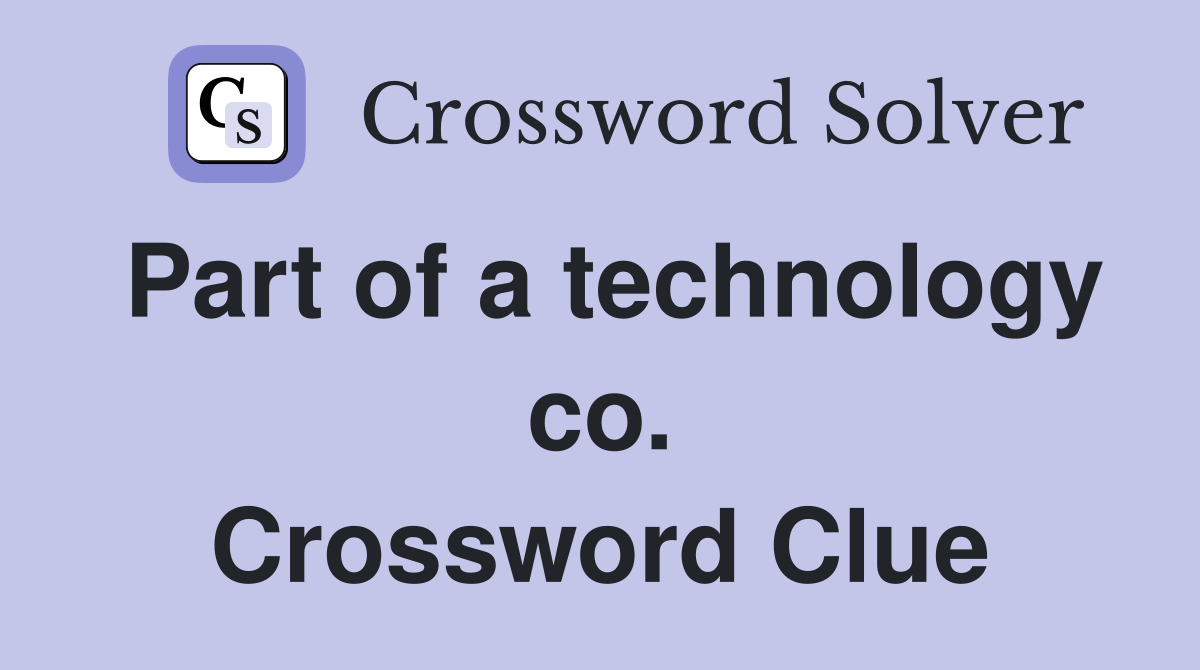 Part of a technology co. Crossword Clue