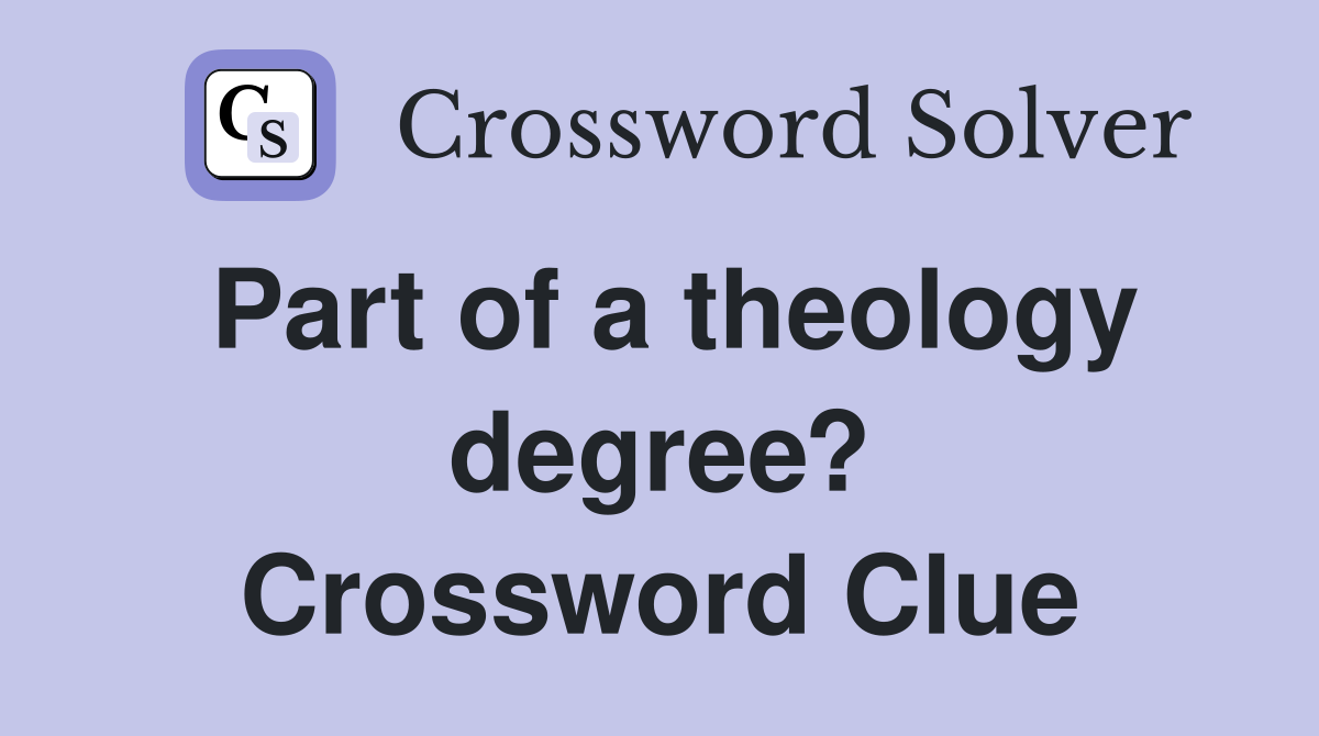 Part of a theology degree? Crossword Clue