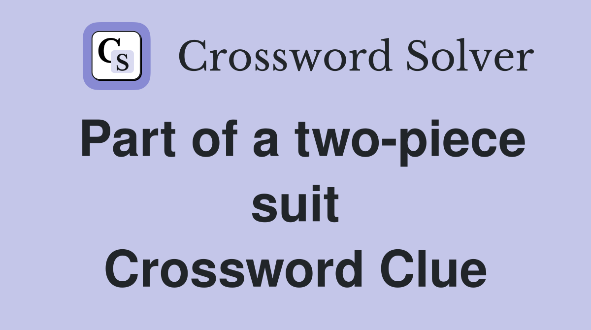 Part of a two-piece suit Crossword Clue
