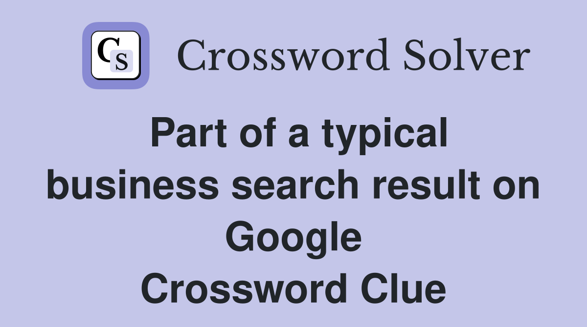 Part of a typical business search result on Google Crossword Clue