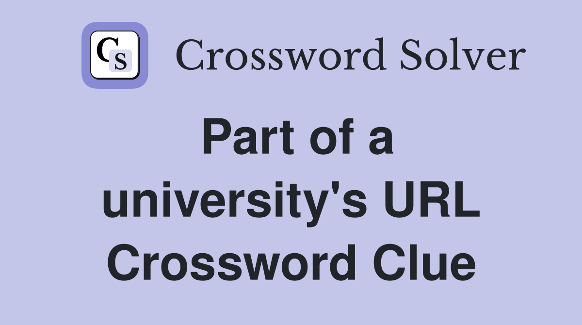 Part of a university's URL Crossword Clue