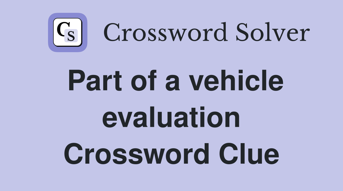 Part of a vehicle evaluation Crossword Clue