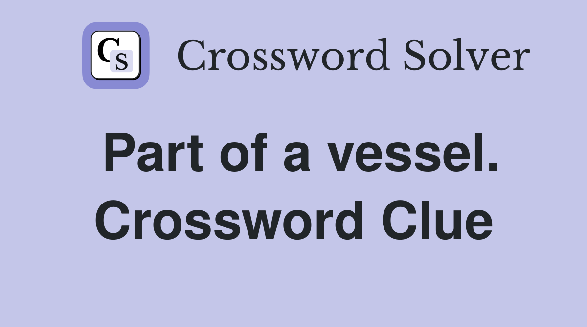 Part of a vessel. Crossword Clue