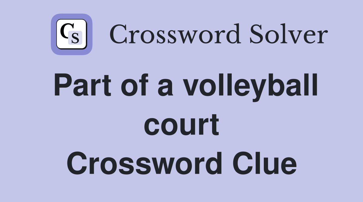 Part of a volleyball court Crossword Clue