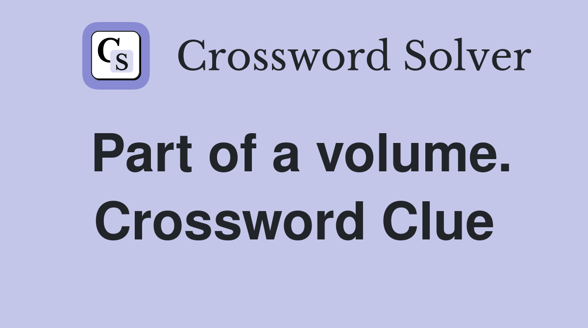 Part of a volume. Crossword Clue