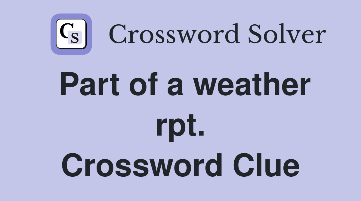 Part of a weather rpt. Crossword Clue