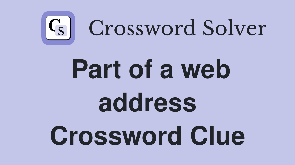 Part of a web address Crossword Clue