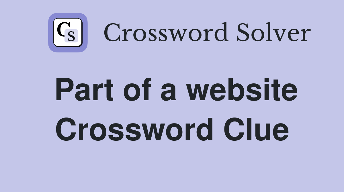 Part of a website Crossword Clue