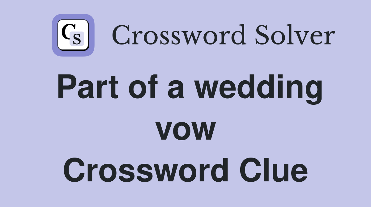 Part of a wedding vow Crossword Clue
